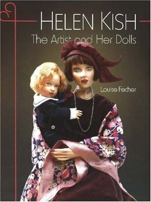 Helen Kish: The Artist and Her Dolls by Fecher - Hard Cover Book. NEW MINT
