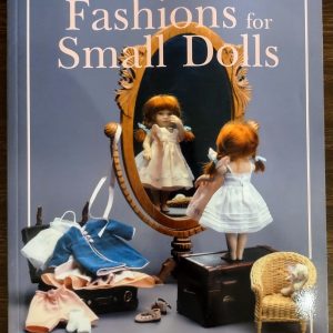Creative Crafters: Fashions for Small Dolls – Rosemarie Ionker