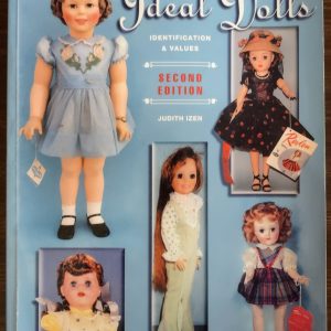 Collector’s Guide to Ideal Dolls Identification & Values Second Edition by Judith Izen