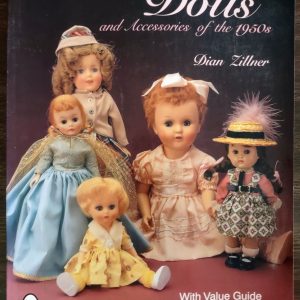 Dolls and Accessories of the 1950s by Dian Zillner