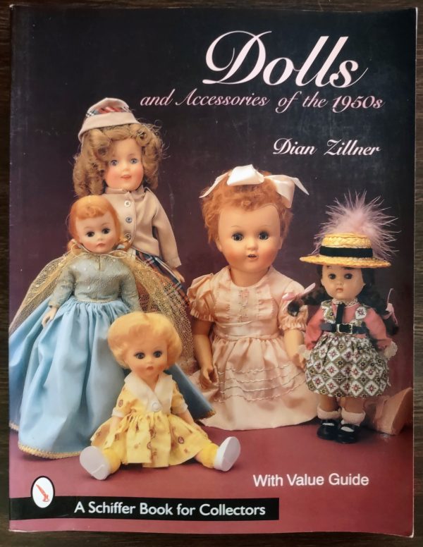 Dolls and Accessories of the 1950s by Dian Zillner