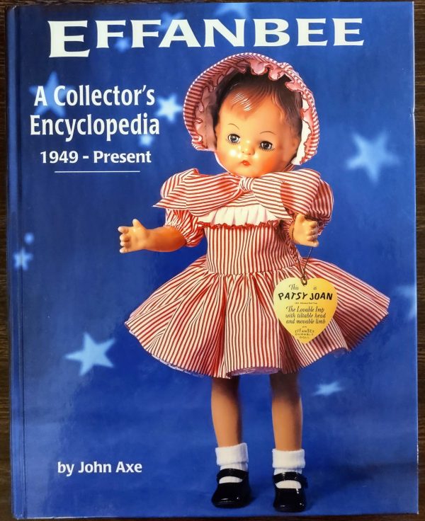 Effanbee: A Collector's Encyclopedia 1949-Present by John Axe