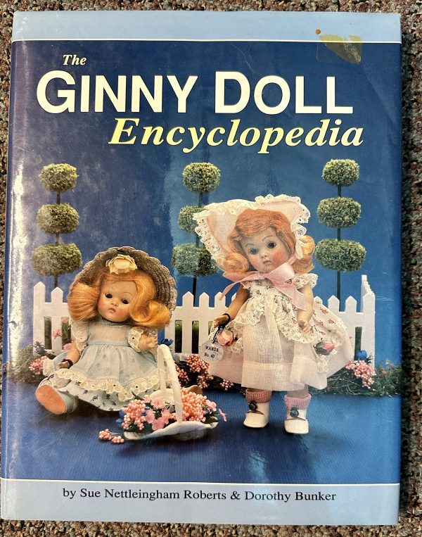 The Ginny Doll Encyclopedia by Sue Nettleingham-Roberts & Dorothy Bunker