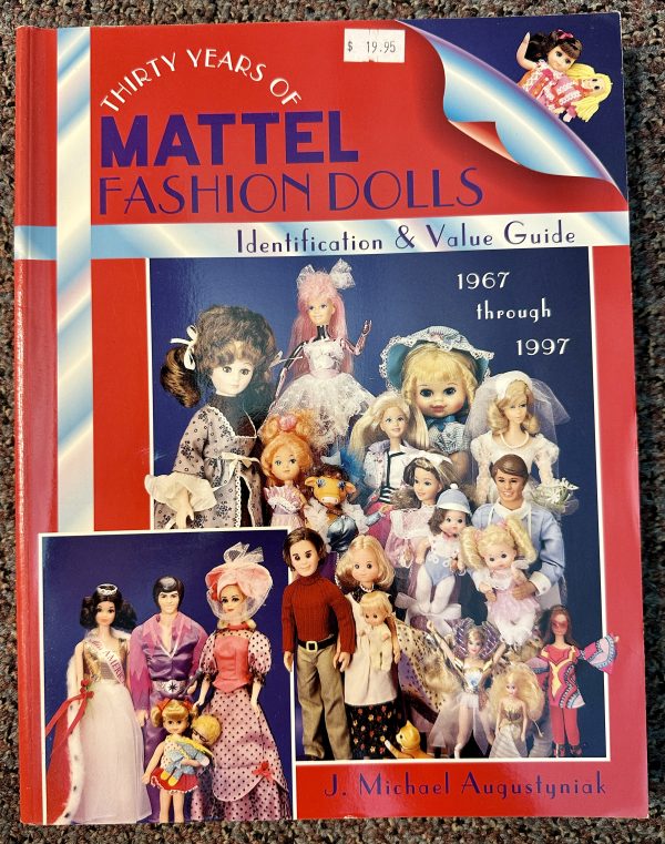 Thirty Years of Mattel Fashion Dolls: Identification & Value Guide 1967 Through 1997 by J. Michael Augustyniak
