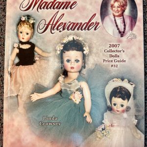 Madame Alexander Collector’s Dolls Price Guide #32 by Linda Crowsey