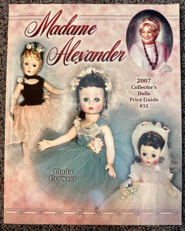 Madame Alexander Collector's Dolls Price Guide #32 by Linda Crowsey