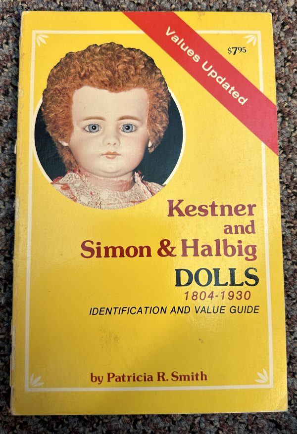 Kestner and Simon & Halbig Dolls, 1804-1930 by Patricia R. Smith