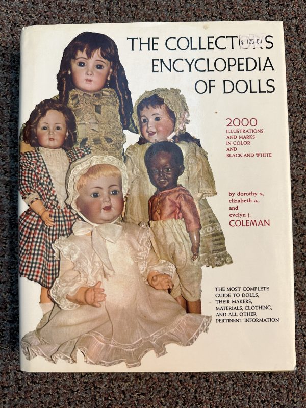 The Collector's Encyclopedia of Dolls by Dorothy, Elizabeth, and Evelyn Coleman