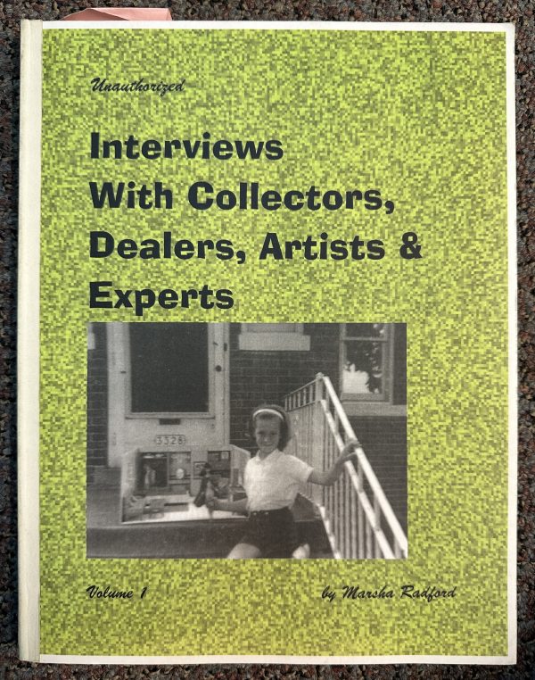 Interviews with Collectors, Dealers, Artists & Experts by Marsha Radford