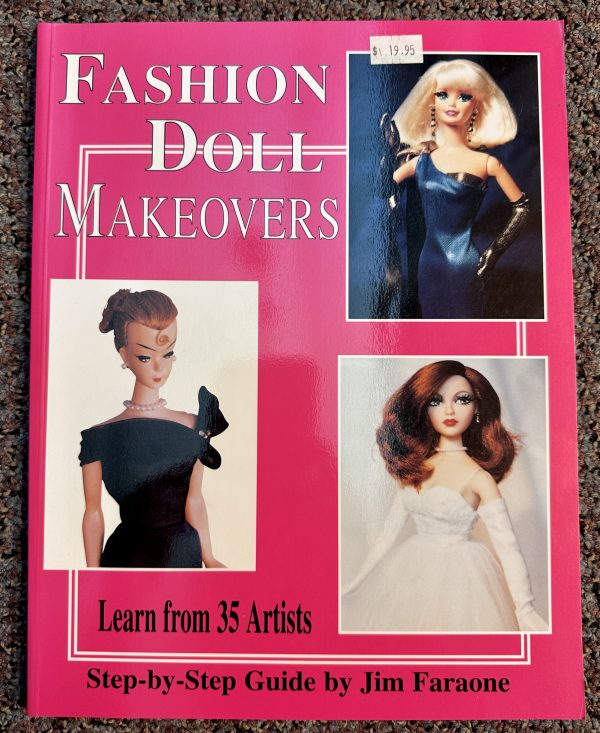 Fashion Doll Makeovers by Jim Faraone