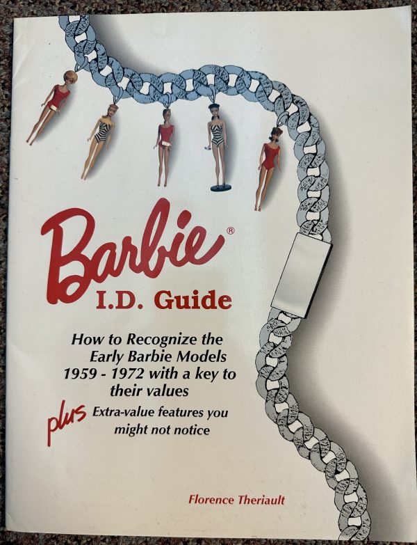 Barbie I.D. Guide: How to Recognize the Early Barbie Models 1959-1972 by Florence Theriault