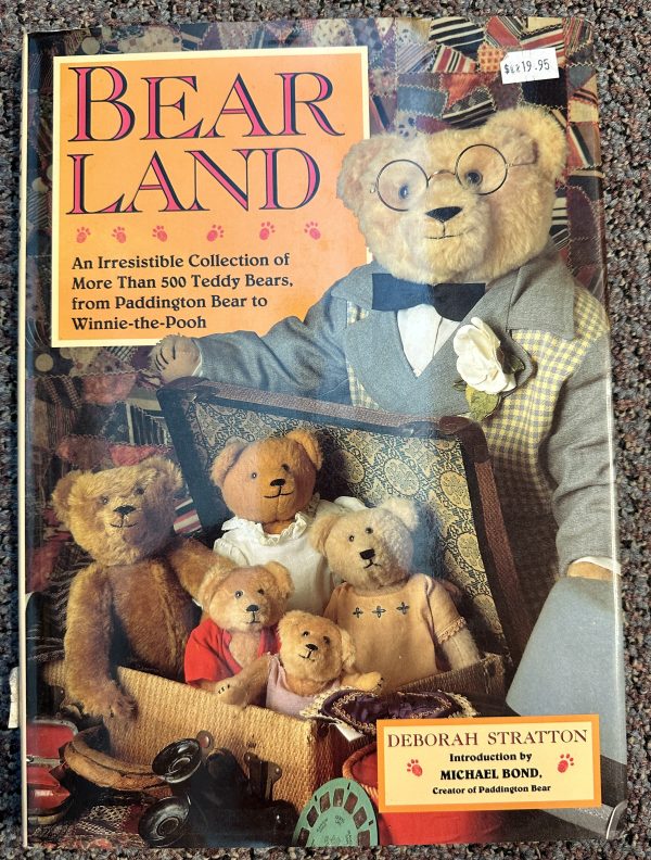 Bearland: An Irresistible Collection of More Than 500 Teddy Bears, from Paddington Bear to Winnie-The-Pooh by Deborah Stratton